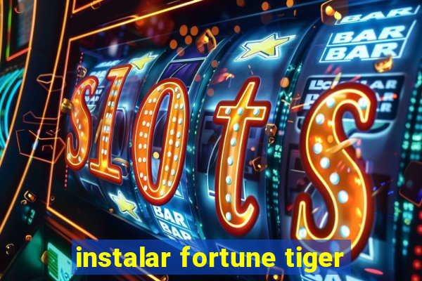 instalar fortune tiger